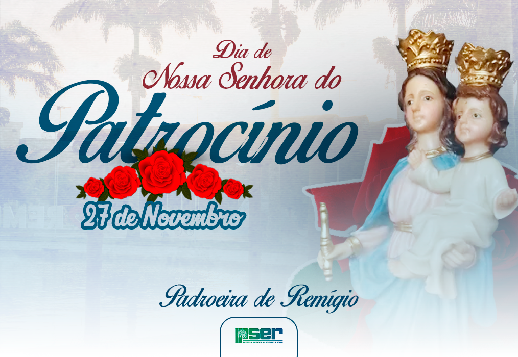 27 de Novembro - Dia de Nossa Senhora do Patrocínio